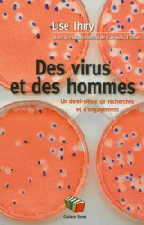 Des virus et des hommes : un demi-siècle de recherches et d'engagements - Lise Thiry