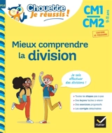 Mieux comprendre la division CM1, CM2, 9-11 ans : je sais effectuer des divisions : conforme au programme - Albert Cohen