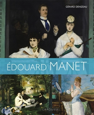 Edouard Manet - Gérard Denizeau