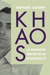 Khaos : la promesse trahie de la modernité - Raphaël Liogier