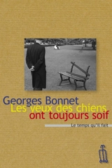 Les yeux des chiens ont toujours soif - Georges Bonnet
