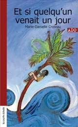 Et si quelqu'un venait un jour - Marie-Danielle Croteau