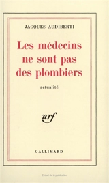 Les Médecins ne sont pas des plombiers - Jacques Audiberti
