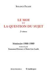 Le moi et la question du sujet : séminaire 1988-1989 - Solange Faladé
