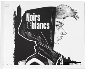 Noirs & Blancs - Damien Glez