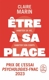 Etre à sa place : habiter sa vie, habiter son corps - Claire Marin