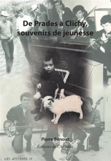 De Prades à Clichy, souvenirs de jeunesse - Pierre Benoist