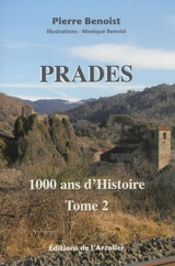 Prades. Vol. 2. 1.000 ans d'histoire - Pierre Benoist