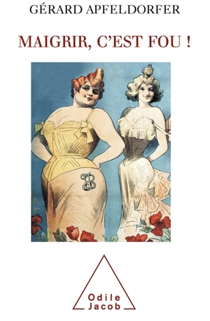 Maigrir, c'est fou ! - Gérard Apfeldorfer