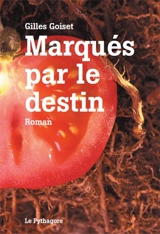 Marqués par le destin - Gilles Goiset