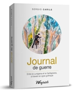 Journal de guerre : entre la Lunigiana et la Garfagnana, à travers la Ligne gothique - Sergio Carile