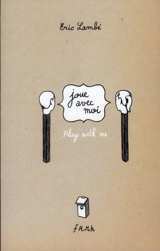 Play with me. Joue avec moi - Eric Lambé