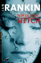Nom de code, Witch - Ian Rankin