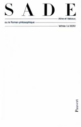 Oeuvres complètes. Vol. 4. Aline et Valcour. Vol. 1. Lettres I à XXXV - Donatien Alphonse François de Sade