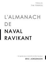 L'almanach de Naval Ravikant : un guide pour s'enrichir et être heureux - Eric Jorgenson