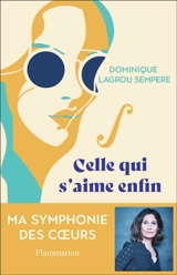 Celle qui s'aime enfin - Dominique Lagrou-Sempere