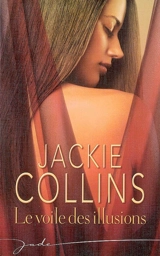 Le voile des illusions - Jackie Collins