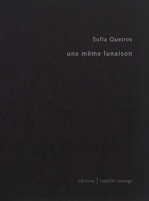 Une même lunaison - Sofia Queiros
