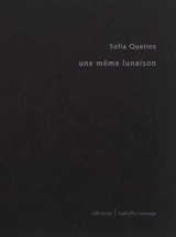 Une même lunaison - Sofia Queiros