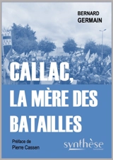 Callac, la mère des batailles - Bernard Germain