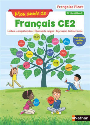 Mon année de français CE2 : lecture-compréhension, étude de la langue, expression écrite et orale : fichier élève. Vol. 2 - Françoise Picot