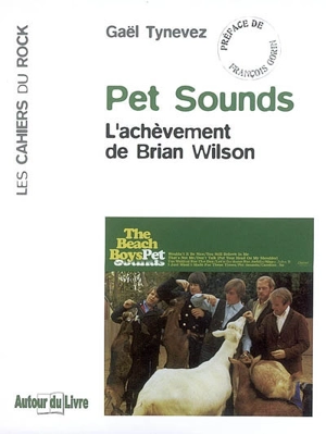 Pet Sounds : l'achèvement de Brian Wilson - Gaël Tynevez