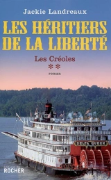 Les Créoles. Vol. 2. Les héritiers de la liberté - Jackie Valabrègue
