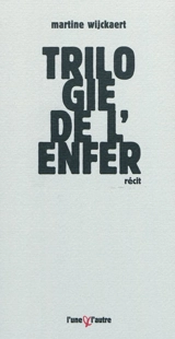 Trilogie de l'enfer - Martine Wijckaert