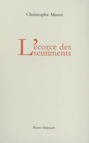 L'écorce des sentiments - Christophe Massé