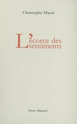 L'écorce des sentiments - Christophe Massé