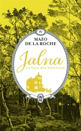 Jalna : la saga des Whiteoak. Vol. 4 - Mazo De la Roche