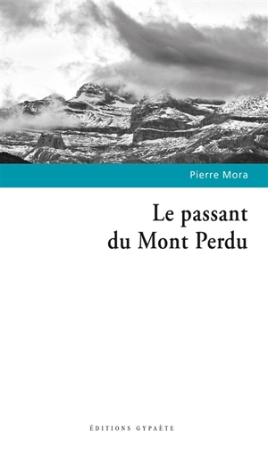 Le passant du Mont Perdu - Pierre Mora