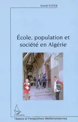 Ecole, population et société en Algérie - Kamel Kateb