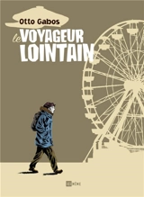 Le voyageur lointain - Otto Gabos