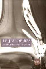 Le jeu de Bès - Jean-Charles Pichon