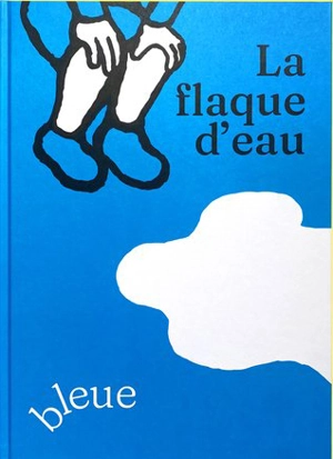 La flaque d'eau bleue - Guillaume Chauchat