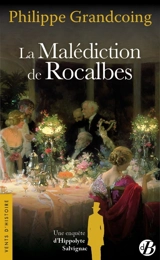 Une enquête d'Hippolyte Salvignac. Vol. 5. La malédiction de Rocalbes : roman historique - Philippe Grandcoing