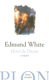 Hotel de Dream - Edmund White