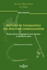 Méthode de transposition des directives communautaires : étude à partir de l'exemple du droit d'auteur et des droits voisins - Célia Zolynski