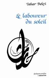Le Laboureur du soleil - Tahar Bekri