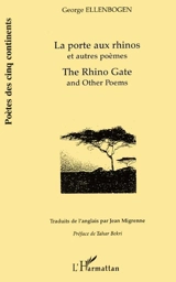 La porte aux rhinos : et autres poèmes. The rhino gate : and others poems - George Ellenbogen