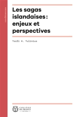 Les sagas islandaises : enjeux et perspectives - Torfi H. Tulinius