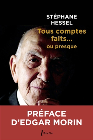 Tous comptes faits... ou presque - Stéphane Hessel