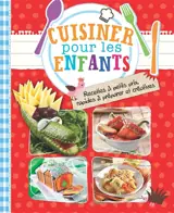 Cuisiner pour les enfants : recettes à petits prix, rapides à préparer et créatives