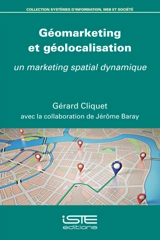 Géomarketing et géolocalisation : un marketing spatial dynamique - Gérard Cliquet