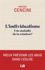 L'individualisme : une maladie de la relation ? - Amedeo Cencini