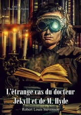 L'étrange cas du docteur Jekyll et de M. Hyde - Robert Louis Stevenson