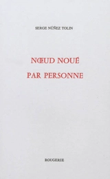 Noeud noué par personne - Serge Nunez Tolin