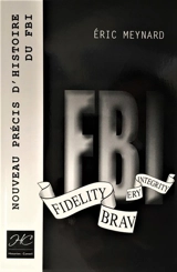 Nouveau précis d'histoire du FBI - Eric Meynard