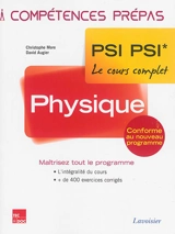Physique : PSI PSI*, le cours complet : conforme au nouveau programme - Christophe More